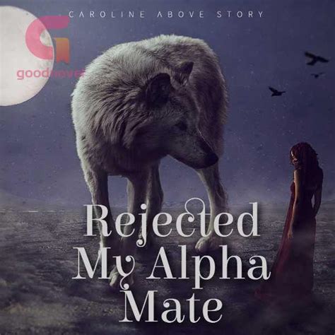 Now, I would rather die. . Rejected my alpha mate chapter 6 pdf free download
